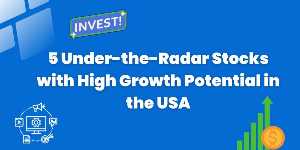 5 Under-the-Radar Stocks